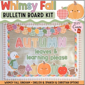 May include: A bulletin board kit titled Whimsy Fall featuring a gingham-patterned border, a banner of colorful leaves, and cutouts of a duck, pumpkins, an apple, a mushroom, and a football. The text reads AUTUMN leaves & learning please.
