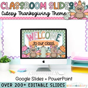May include: A computer screen displaying a welcome message with a Thanksgiving theme. The message reads "Welcome to our class!" with a turkey illustration. The screen is on a desk with a pink and white checkered border and a purple and white polka dot border. The text "Google Slides + PowerPoint" and "Over 200+ Editable Slides" is at the bottom of the image.