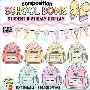 May include: A digital classroom birthday display set featuring pastel-colored backpack cutouts labeled with months, each topped with a pencil-shaped bow. Includes a banner spelling BIRTHDAYS and a large bow graphic with the text composition SCHOOL BOWS STUDENT BIRTHDAY DISPLAY.