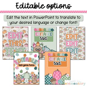 May include: Four printable Thanksgiving-themed classroom decor cards with editable text boxes. The cards feature a turkey, pumpkins, and autumn leaves in a green, orange, and pink colour scheme. The text on the cards reads "Edit this text", "Editable text", and "Editable text goes here".