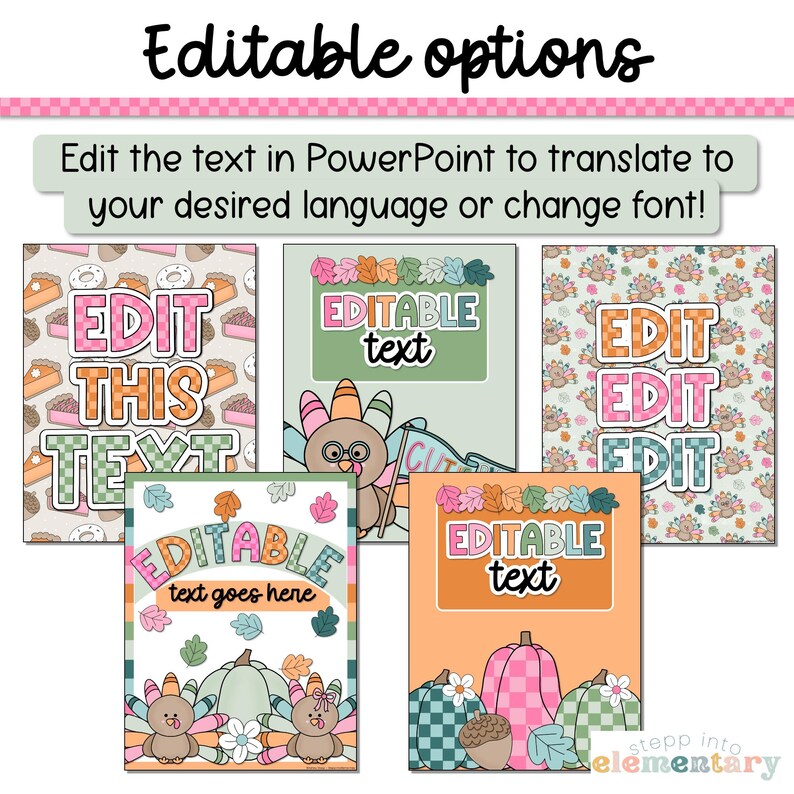 May include: Four printable Thanksgiving-themed classroom decor cards with editable text boxes. The cards feature a turkey, pumpkins, and autumn leaves in a green, orange, and pink colour scheme. The text on the cards reads "Edit this text", "Editable text", and "Editable text goes here".