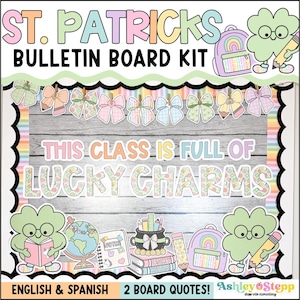 May include: A St. Patrick's Day bulletin board kit with the text "ST. PATRICKS BULLETIN BOARD KIT". The kit includes a banner of bows, the phrase "THIS CLASS IS FULL OF LUCKY CHARMS", and illustrations of clovers, backpacks, and pencils.