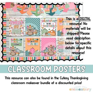 May include: A set of eight digital classroom posters with a Thanksgiving theme. The posters feature turkeys, pumpkins, pie, and other Thanksgiving imagery. The text on the posters includes phrases like "Sweet as Pie!" and "Grateful to be Together!"