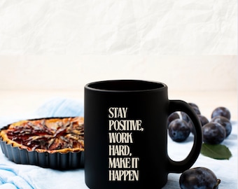 Motivational Black Ceramic Coffee Mug – “Stay Positive, Work Hard, Make It Happen” 11oz Inspirational Gift