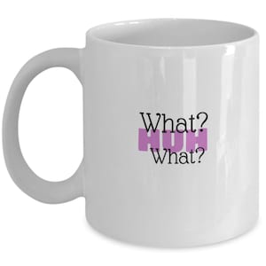 What? Huh What? Hard of hearing, hearing impaired ceramic coffee mug