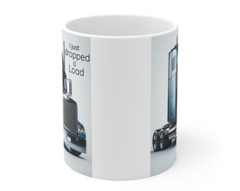 Tazza da caffè per camionisti con camion blu "Ho appena scaricato un carico" / Tazza da caffè per camionisti