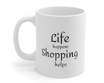 Tazza da shopping divertente / Tazza da caffè in ceramica con citazione "La vita è così"