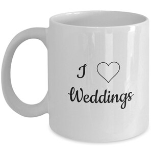 I love weddings mug
