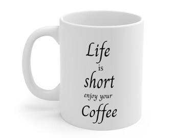 La vita è breve, goditi la tua tazza da caffè / tazza da caffè motivazionale in ceramica da 325 ml