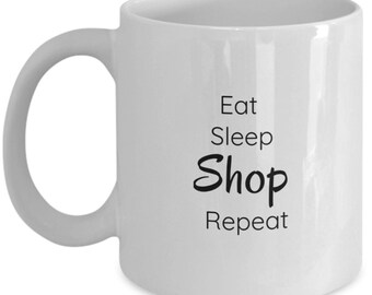 Eat sleep Shop repeat ceramic coffee mug