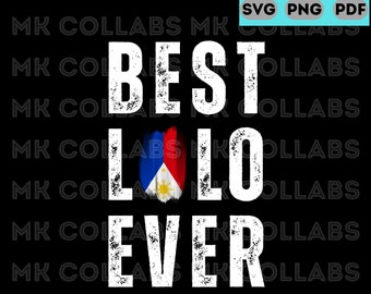 Best Lolo Ever Filipino Grandpa Philippines Flag SVG PNG PDF Digital Print Download Sublimation Cricut