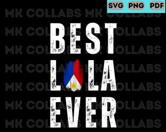 Best Lola Ever Filipino Grandma Philippines Flag SVG PNG PDF Digital Print Download Sublimation Cricut