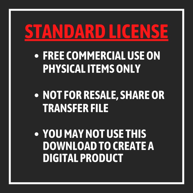 Puede incluir: Una imagen en blanco y negro con texto rojo que describe la licencia est&aacute;ndar para el uso comercial de un producto digital. El texto indica que el producto se puede utilizar de forma gratuita en art&iacute;culos f&iacute;sicos &uacute;nicamente, pero no para la reventa, el intercambio o la transferencia del archivo. Tambi&eacute;n indica que la descarga no se puede utilizar para crear un producto digital.