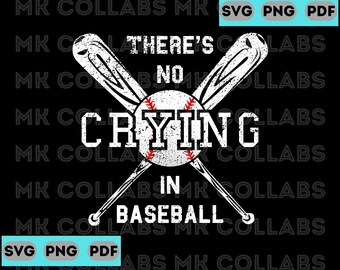 No Crying In Baseball SVG PNG PDF A League of Their Own Digital Print Download Cricut Sublimation