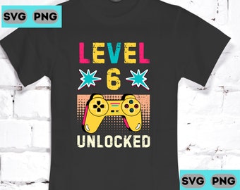 Level 6 Unlocked 6 Year Old Birthday Kids Gamer Retro Vintage 90s Gamer 6 Years Old Six SVG PNG Digital Print Download Cricut Sublimation