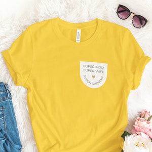 Super Mom Super Wife Super Woman Shirt, Mother&#39;s Day Gift, Super Mother Tee, Gift for her, Gift for mom, Gift for Wife, Best Mom, Best Woman