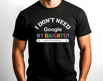 Funny Dad T-Shirt: My Daughter Knows Everything,Father's Day Gift