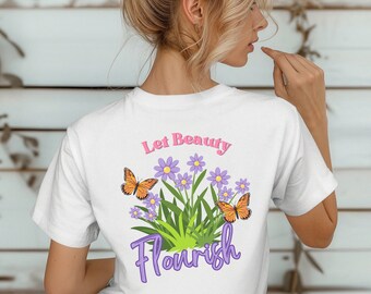 Camiseta Let Beauty Flourish, camiseta de flores de primavera