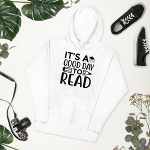 Its a Good Day To Read Hoodie, Book Lover Hooded Sweatshirt, Book Quote Sweatshirt, Books Addicted Sweater, Librarian Sweat, Book Reader