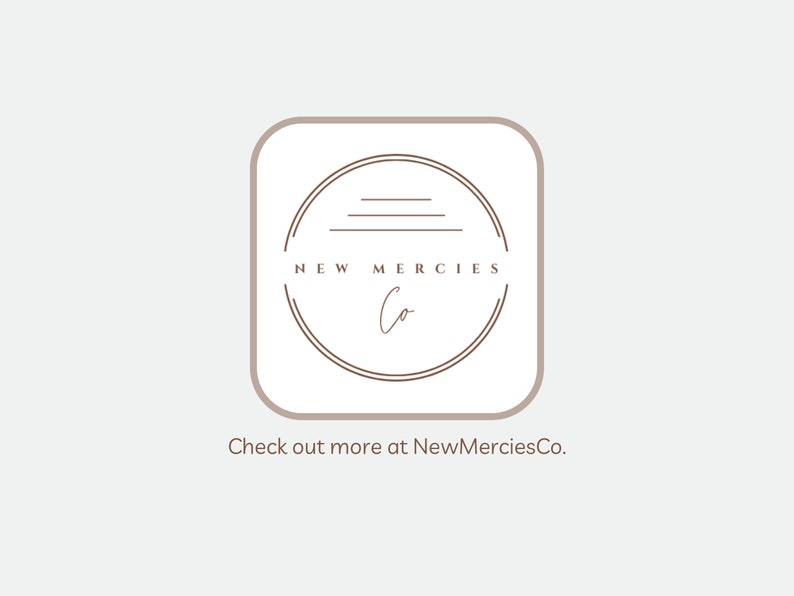 May include: A logo for New Mercies Co. is displayed on a light gray background. The logo is a rounded square with a brown border. Inside the border is a brown circle with the words "NEW MERCIES Co" and a cursive "Co". Below the logo is the text "Check out more at NewMerciesCo."