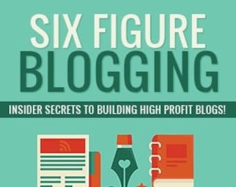 Six Figure Blogging | Make Money Blogging | Become A Blogger | Ebook | Guide | Blogger