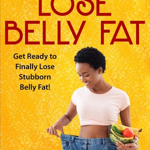 Lose Belly Fat | Weight Loss | Lose Weight | Diet | Healthy Lifestyle | Ebook | Guide