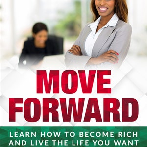 Move Forward | Ebook | Guide | Become Rich | Become a Millionaire | How To Get Rich