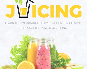 Healthy Juicing | Healthy Lifestyle | Health is Wealth | Juice Cleansing | Smoothies | Ebook | Juicing
