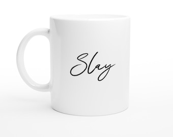 Slay' White 11oz Ceramic Mug
