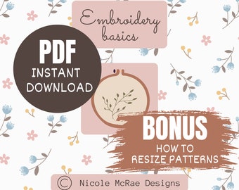 PDF EMBROIDERY BASICS E-Book | Instant Download Hand Embroidery Guide | Bonus Canva Pattern Resizing Booklet | Everything You Need To Know