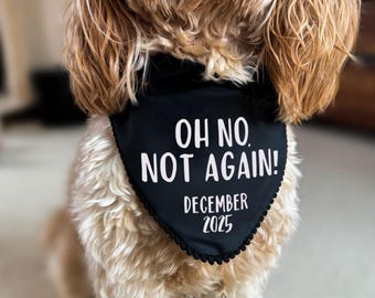 Bandana para perro con anuncio de segundo bebé, revelación de embarazo, ¡Oh, no, otra vez no!