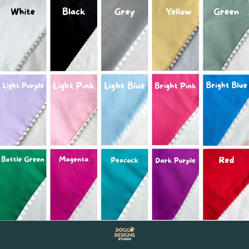 May include: A selection of dog bandanas in a range of colours: white, black, grey, yellow, green, light purple, light pink, light blue, bright pink, bright blue, bottle green, magenta, peacock, dark purple, and red. Each bandana has a white trim with pom-poms. The brand name "DOGGO DESIGNS STUDIO" is at the bottom.