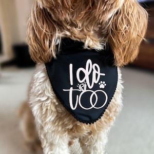 Wedding Dog Bandana, I Do Too Dog Wedding Accessory, Pet Wedding Outfit Hen Do Stag Do