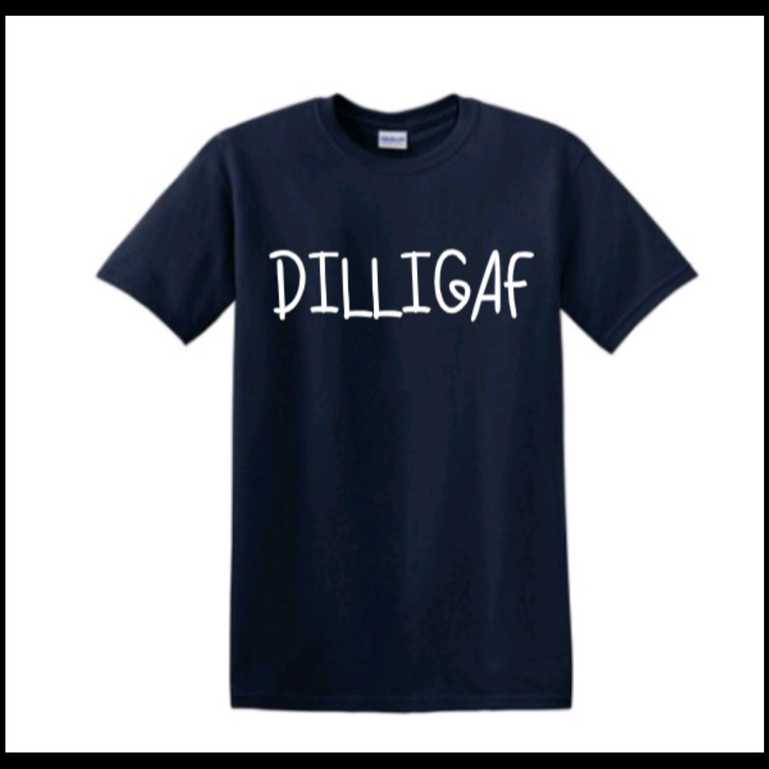 DILLIGAF Do I Look Like I Give a F*ck Funny Adult T Shirt - Etsy