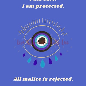May include: A blue background with a gold evil eye symbol with a blue, white, and black eye. The text "I am safe. I am protected." is at the top of the image and the text "All malice is rejected." is at the bottom of the image.