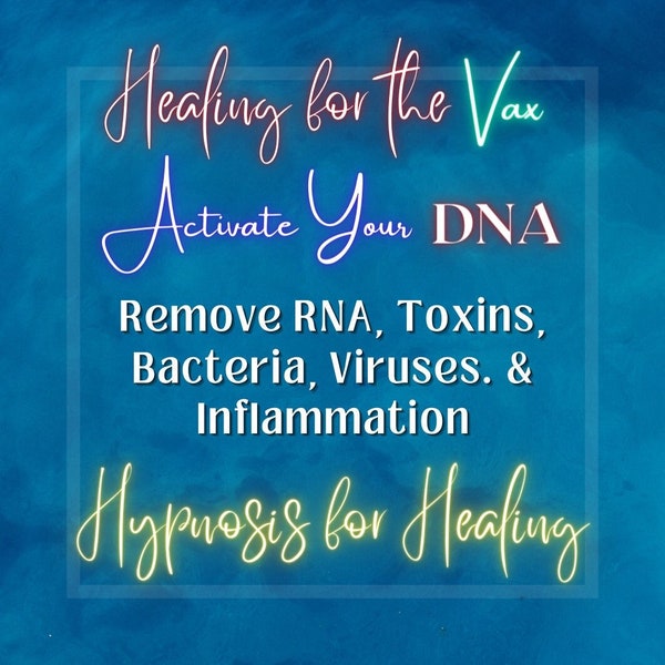 Healing for Vaccine Injured People. Hypnosis for DNA Cleansing & Activation to aid in Healing Vaccine Injured People.