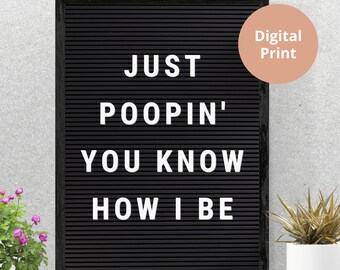 Just Poopin You Know How I Be Quote Print, Funny The Office Letter Board Print, Funny Housewarming Gift, The Office Lover Gift