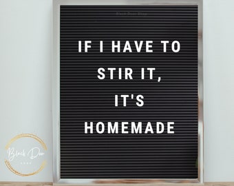 If I have to stir it, it's homemade art print, Kitchen art print, Funny kitchen sign decor