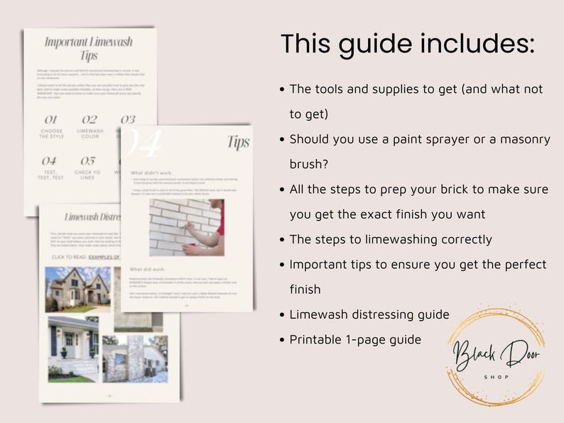May include: A guide with tips on how to limewash brick, including tools, supplies, preparation steps, and techniques. The guide also includes a limewash distressing guide and a printable 1-page guide.