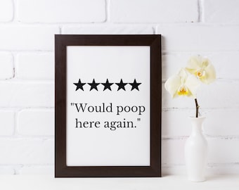 Would Poop Here Again | Funny Wall Art | Bathroom Printable Art | Funny Bathroom Sign | Funny Housewarming Gift