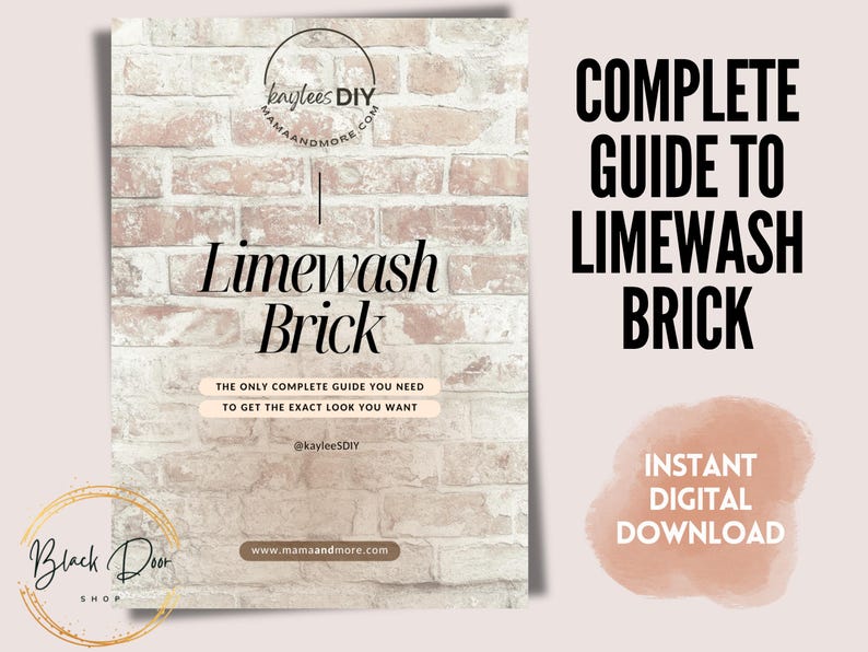 May include: A digital download guide for limewashing brick. The guide features a brick wall with a light pink hue and the text "Limewash Brick" in black. The text "The only complete guide you need to get the exact look you want" is also included in black.