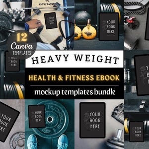 May include: A collection of images showcasing fitness equipment and digital tablets. The tablets display the text "YOUR BOOK HERE" and are part of a "HEALTH & FITNESS EBOOK mockup templates bundle". The text "12 Canva TEMPLATES" and "HEAVY WEIGHT" are also visible.
