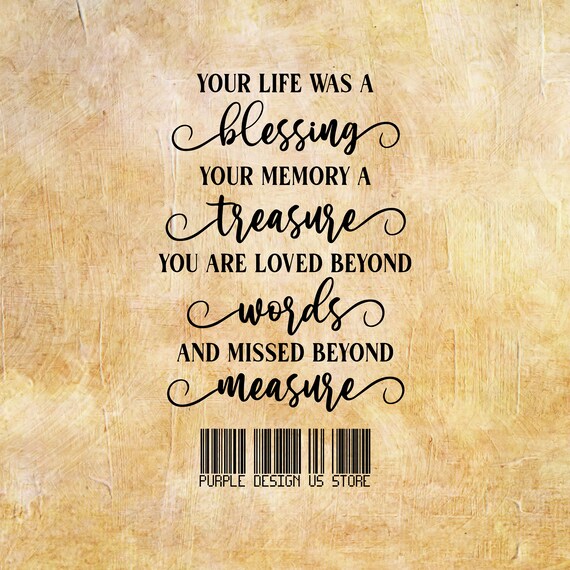 Your Life Was A Blessing Your Memory A Treasure SVG Cut File Etsy