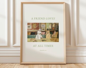 May include: Framed art print featuring a vintage painting of two women in a room. The print has a light wood frame and includes the text "A FRIEND LOVES AT ALL TIMES" and "Proverbs 17:17". The painting depicts a room with artwork on the walls.