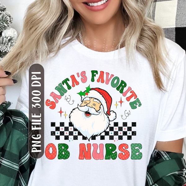 OB Nurse Christmas Sweatshirt Design, Favorite OB Nurse Shirt PNG, Santas Favorite Nurse, Nurse Christmas Nurse Design, Nurse Gift Design