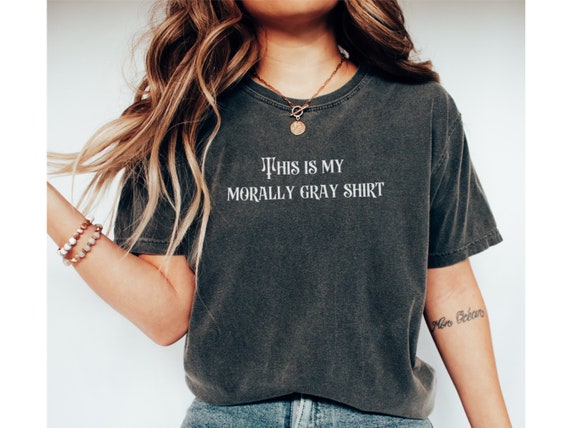 Morally Gray Shirt Booktok Merch Comfort Colors Book Swag Bookstagram Book Boyfriends Shirt Spicy Book Merch