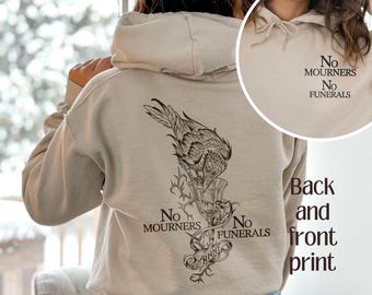 Six Of Crows Hoodie No Mourners No Funerals Kaz Inej Ketterdam Crow Club Swetshirt Grishaverse Booktok Merch Bookish Sweatshirt Back & Front