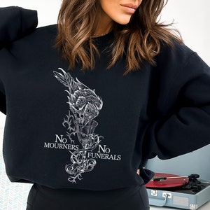 Six Of Crows Sweatshirt No Mourners Kaz Brekker Inej The Dregs Ketterdam Crow Club Crewneck Grishaverse Booktok Merch Bookish Sweatshirt