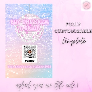 Könnte beinhalten: Eine rosa und weiße anpassbare Vorlage mit einer Discokugelgrafik, dem Text "BUY THE BRIDE A DRINK", einem QR-Code und dem Text "venmo". Der Text "YOUR BRIDE'S BACH WEEKEND 2022" befindet sich unter dem QR-Code. Der Text "FULLY CUSTOMIZABLE template" befindet sich auf der rechten Seite des Bildes. Der Text "upload your own QR code!!" befindet sich am unteren Rand des Bildes.