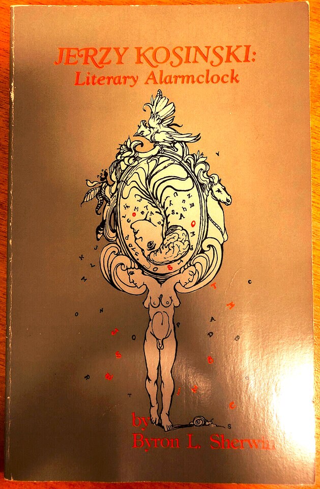 Sherwin, Byron - Jerzy Kosinski: Literary Alarm Clock. Collectible book. Very Good